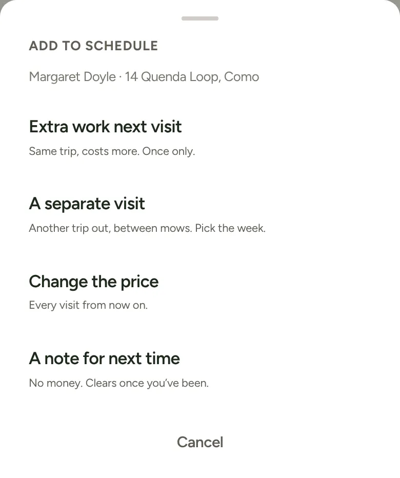 + Add to schedule: Extra work next visit, A separate visit, Change the price, A note for next time
